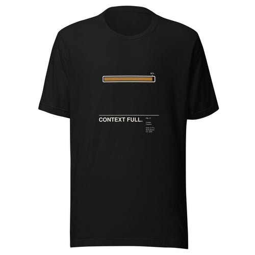 CONTEXT FULL. black unisex T-shirt, front view: a flat horizontal context-meter progress bar filled to about 97% in ochre, with tee-contrast outline, above the caption CONTEXT FULL. – gallery-label graphic tee by ALL4SI