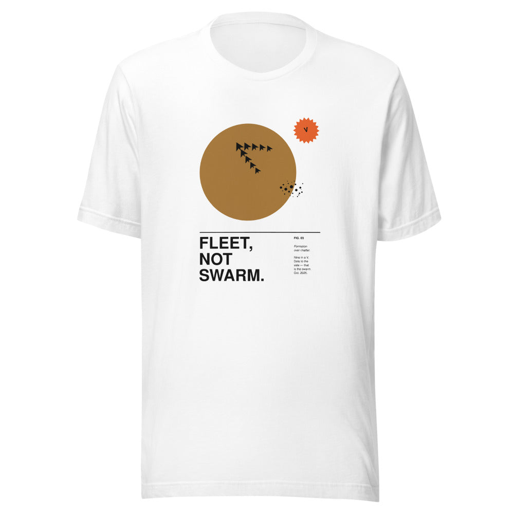 FLEET, NOT SWARM. tee, white